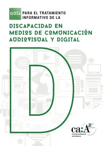 Guía para el Tratamiento Informativo de la Discapacidad en Medios Audiovisuales y Digitales